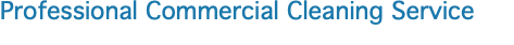 Professional Commercial Cleaning Service